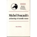Michel Foucault's Archaeology Of Scientific Reason: Science And The History Of Reason