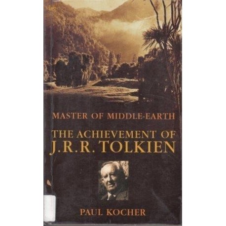 Master Of Middle Earth. The Achievement of JRR Tolkien