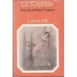 La Sylphide. The Life of Marie Taglioni
