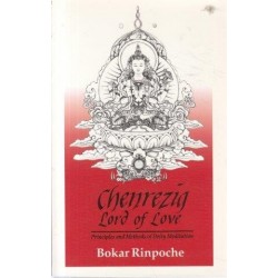 Chenrezig, Lord Of Love: Principles And Methods Of Deity Meditation