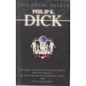 Philip K. Dick Five Great Novels