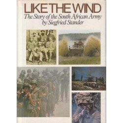 Like the Wind - the Story of the South African Army
