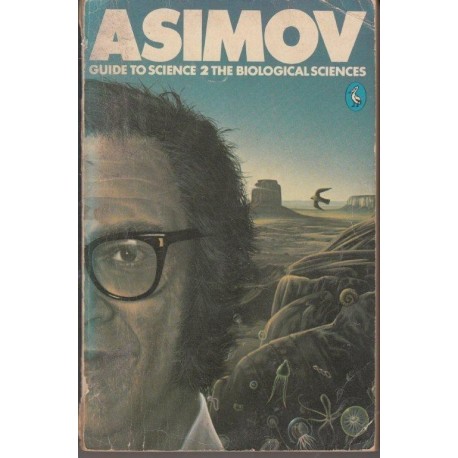 Asimov's Guide to Science 2 The Biological Sciences