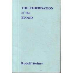 The Etherisation of the Blood: The Entry of the Etherica Christ into the Evolution of the Earth