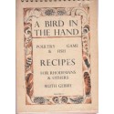 A Bird in the Hand - Poultry, Game & Fish Recipes for Rhodesians and Others