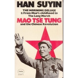 The Morning Deluge: Mao Tse Tung and the Chinese Revolution Volume 1: 1893-1935