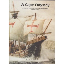 A Cape Odyssey. A Journey into the Colourful and Fascinating History of the Cape