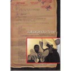 Jakaranda Time: An Investigator's View Of South Africa's Truth And Reconciliation Commission