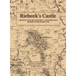 Riebeek's Castle: A Journey into the Colourful and Fascinating History of the Swartland