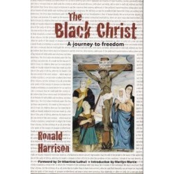 The Black Christ: A Journey to Freedom (Signed by Author)