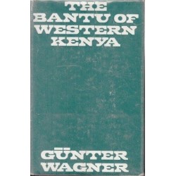 The Bantu of Western Kenya with Special Reference to the Vugusu and Logoli Vols 1&2
