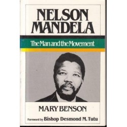 Nelson Mandela: The Man and the Movement