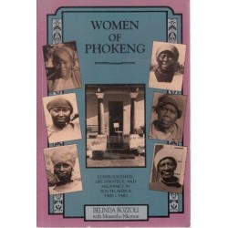 Women Of Phokeng: Consciousness, Life Strategy and Migrancy in South Africa