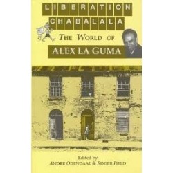 Liberation Chabalala: The World of Alex LA Guma