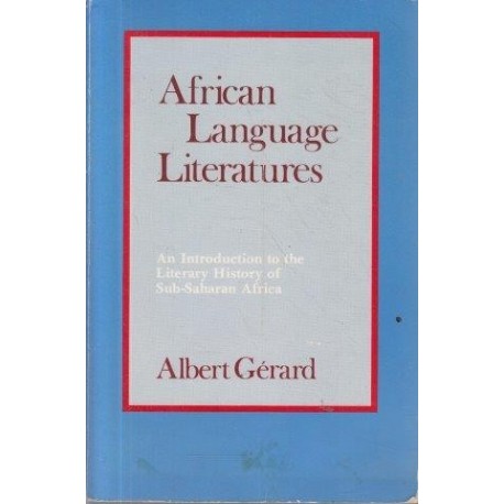 African Language Literatures: An Introduction to the Literary History of Sub-Saharan Africa