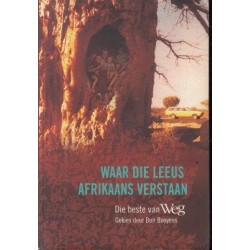Waar die Leeus Afrikaans Verstaan: die Beste van Weg