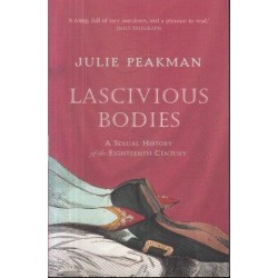 Lascivious Bodies: A Sexual History of the Eighteenth Century