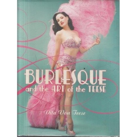 Burlesque And The Art Of The Teese/Fetish And The Art Of The Teese