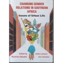 Changing Gender Relations in Southern Africa. Issues of Urban Life