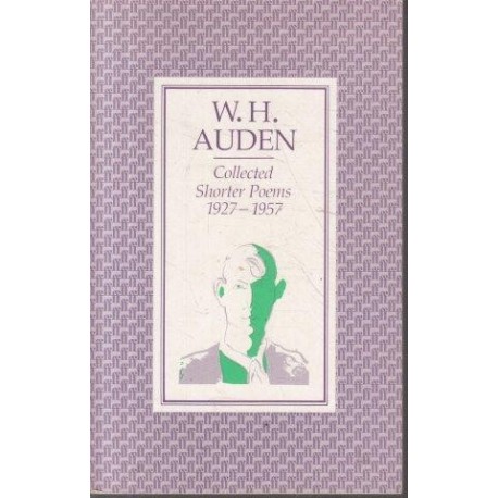 W. H. Auden: Collected Shorter Poems 1927-1957