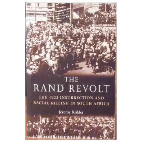 The Rand Revolt: The 1922 Insurrection and Racial Killings in South Africa