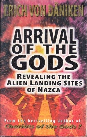 Arrival Of The Gods Revealing The Alien Landing Sites Of Nazca