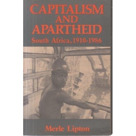 Capitalism and Apartheid: South Africa 1910-1986