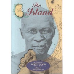 The Island: A History of Robben Island 1488-1990