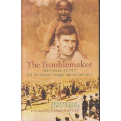 The Troublemaker: A Biography Of The Reverend Michael Scott