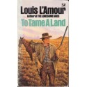 To Tame a Land