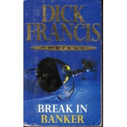 Dick Francis Omnibus - Break In & Banker
