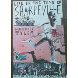 Life in the Time of Sharpeville: And Wayward Seeds of a New South Africa