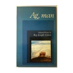 Ag, Man. Edited and Introduced By Gus Ferguson and Alan James