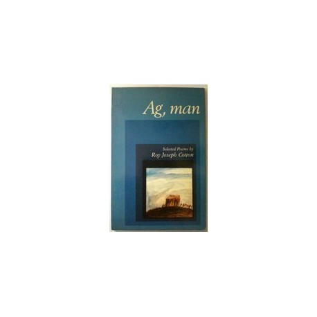 Ag, Man. Edited and Introduced By Gus Ferguson and Alan James