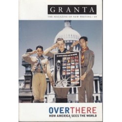 Granta 84: Over There: How America Sees The Rest Of The World