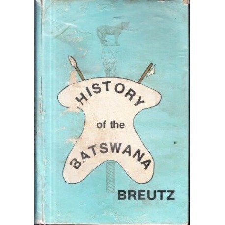 A History of the Batswana and the Origin of Bophutatswana