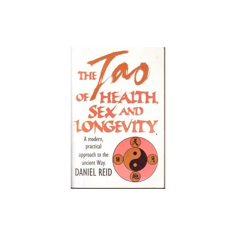 Reid Daniel The Tao of Health Sex and Longevity A Modern