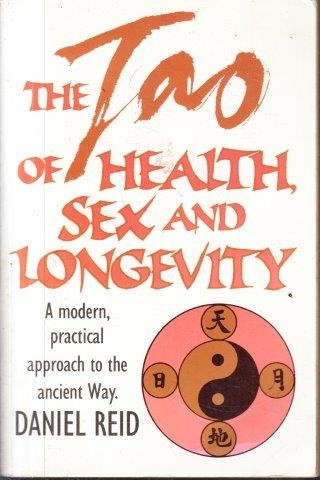 Reid Daniel The Tao of Health Sex and Longevity A Modern