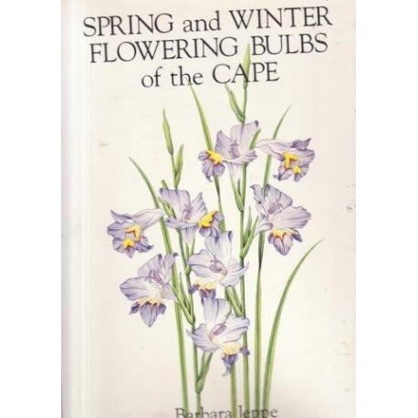 Spring and Winter Flowering Bulbs of the Cape