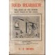 Red Rubber: The Story of the Rubber Slave Trade which Flourished on the Congo for Twenty Years 1890-1910