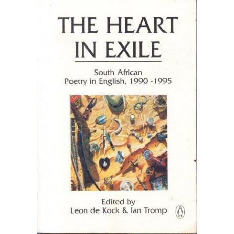 The Heart in Exile: South African Poetry in English, 1990-95