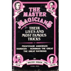 The Master Magicians: Their Lives and Most Famous Tricks