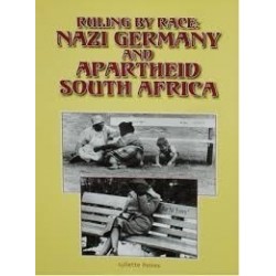 Ruling By Race: Nazi Germany and Apartheid South Africa