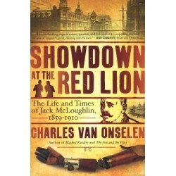 Showdown At The Red Lion - The Life And Times Of Jack McLoughlin 1859-1910 (Signed Copy)