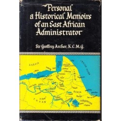 Personal and Historical Memoirs of an East African Administrator