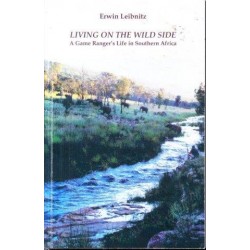 Living on the Wild Side: A Game Ranger's Life in Southern Africa (Signed)