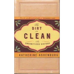 The Dirt On Clean: An Unsanitized History