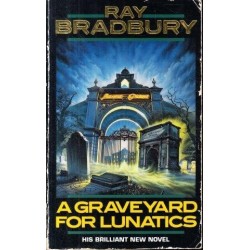 A Graveyard For Lunatics