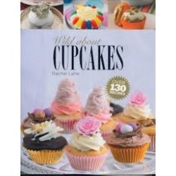 Wild About Cupcake: Over 130 Recipes