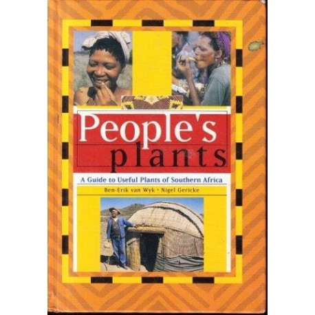 People's Plants: A Guide to Useful Plants of Southern Africa